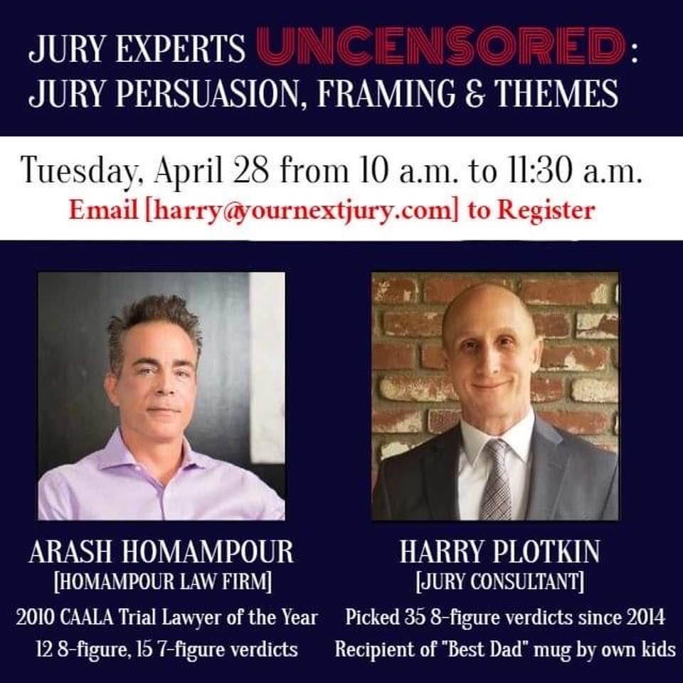 Jury Experts Uncensored: A Webinar With Arash Homampour & Harry Plotkin On April 28